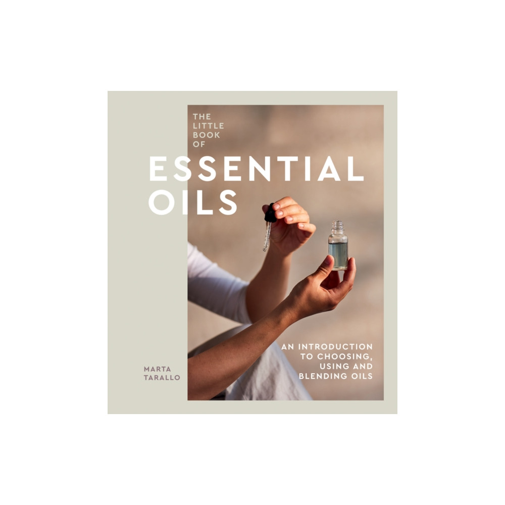 The Little Book of Essential Oils (inbunden, english) Quadrille Publishing Ltd