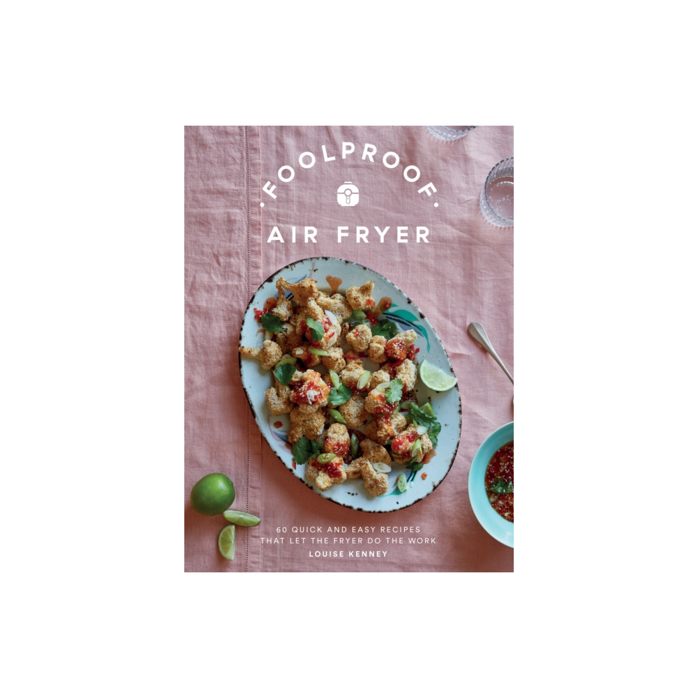Foolproof Air Fryer (inbunden, english) Quadrille Publishing Ltd