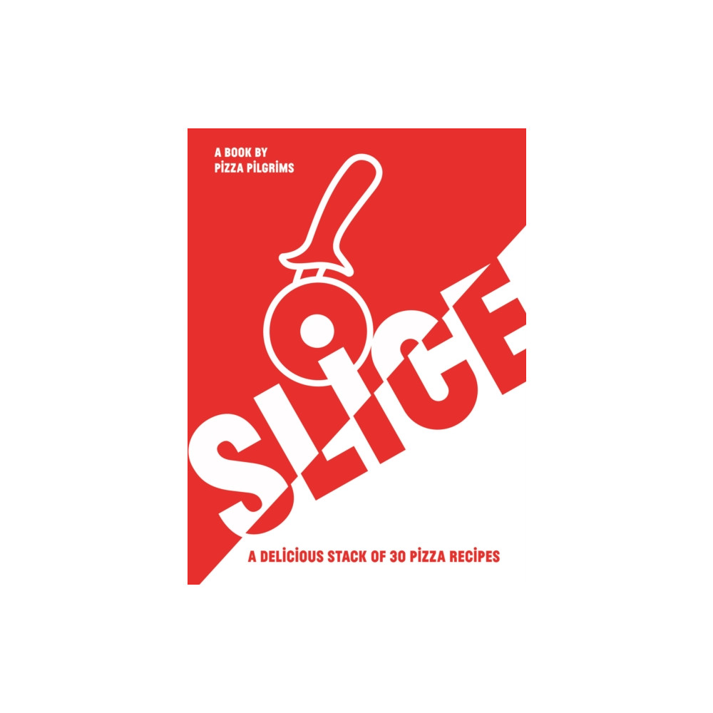SLICE (häftad, english) Quadrille Publishing Ltd