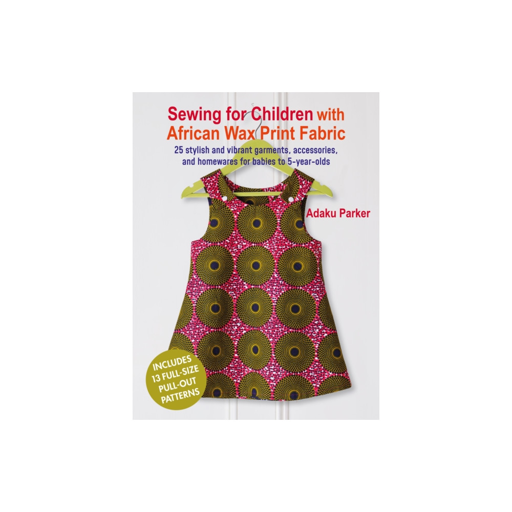 Sewing for Children with African Wax Print Fabric (häftad, english) Ryland, Peters & Small Ltd