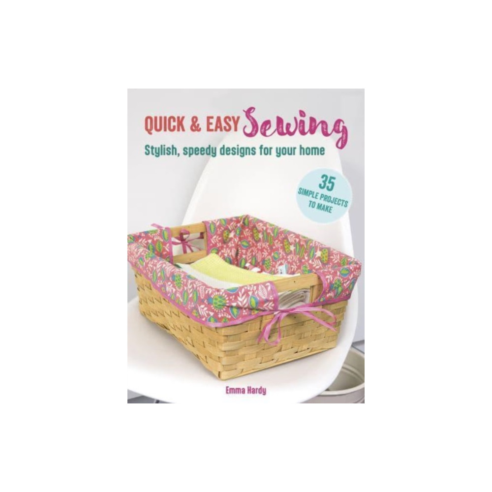 Quick & Easy Sewing: 35 simple projects to make (häftad, english) Ryland, Peters & Small Ltd