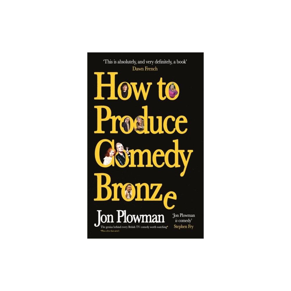 How to Produce Comedy Bronze (inbunden, english) Bonnier Books Ltd