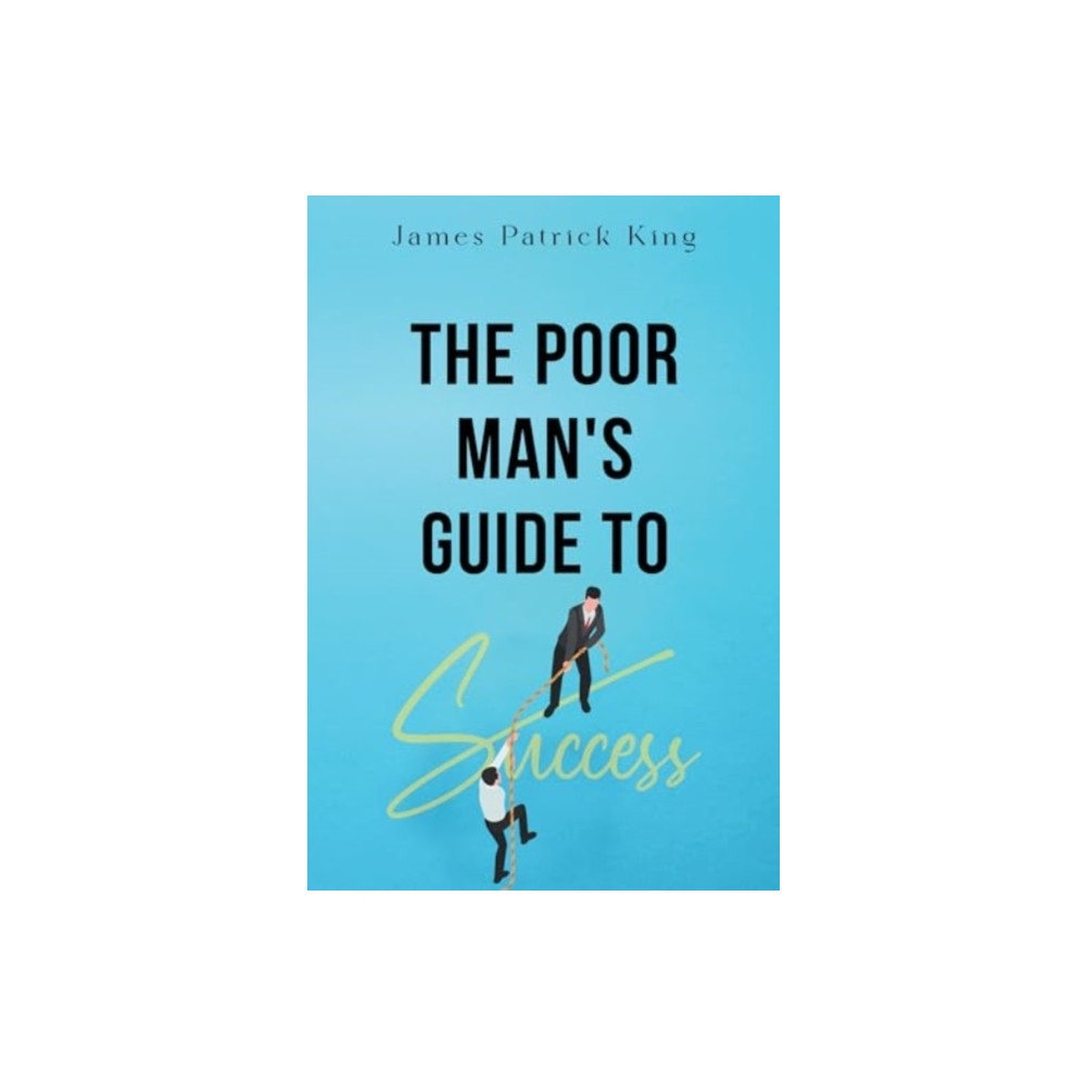 The Poor Man's Guide to Success (häftad, eng)