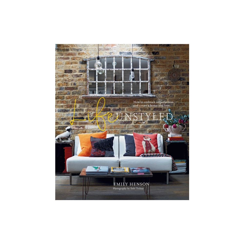 Life Unstyled (inbunden, english) Ryland, Peters & Small Ltd