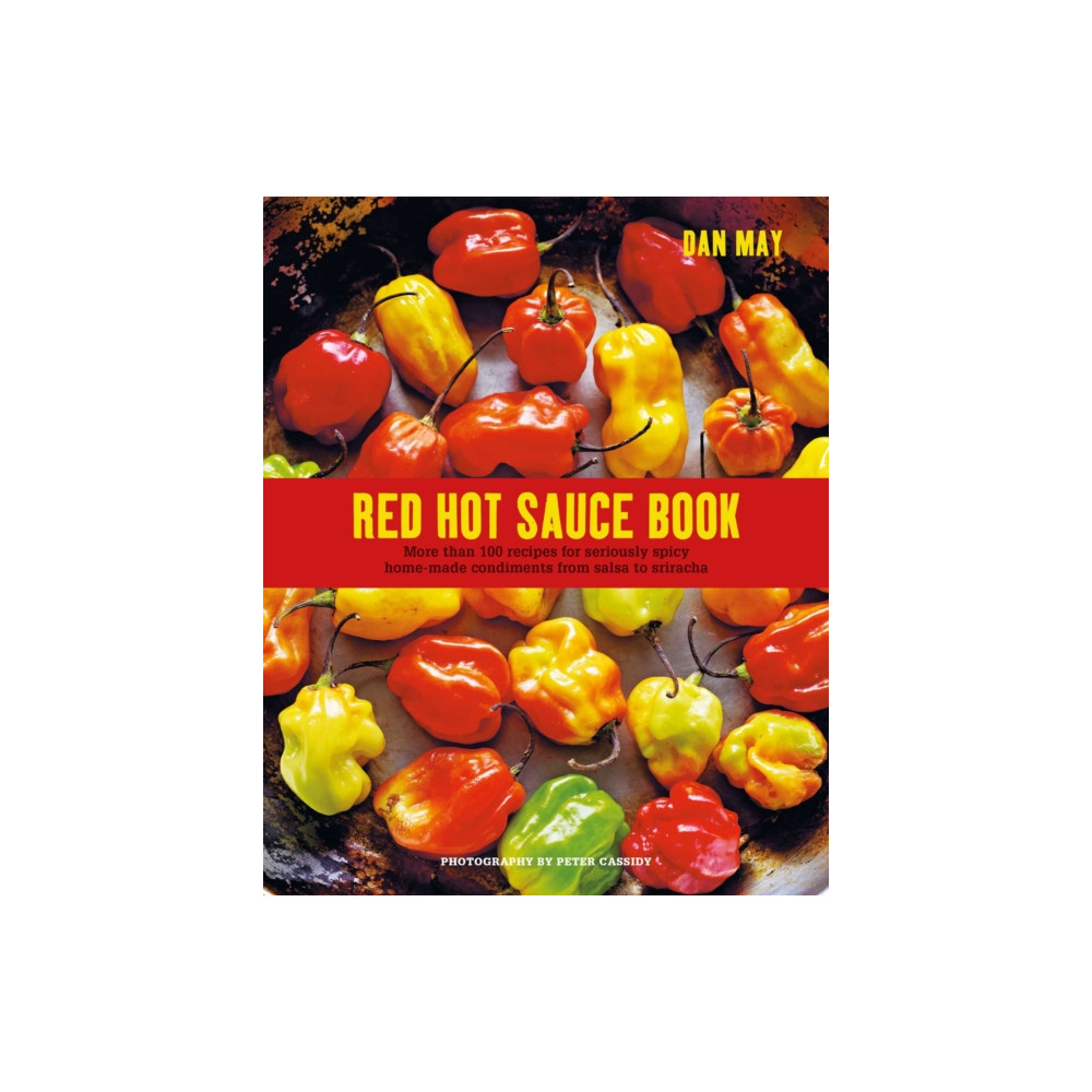 Red Hot Sauce Book (inbunden, english) Ryland, Peters & Small Ltd