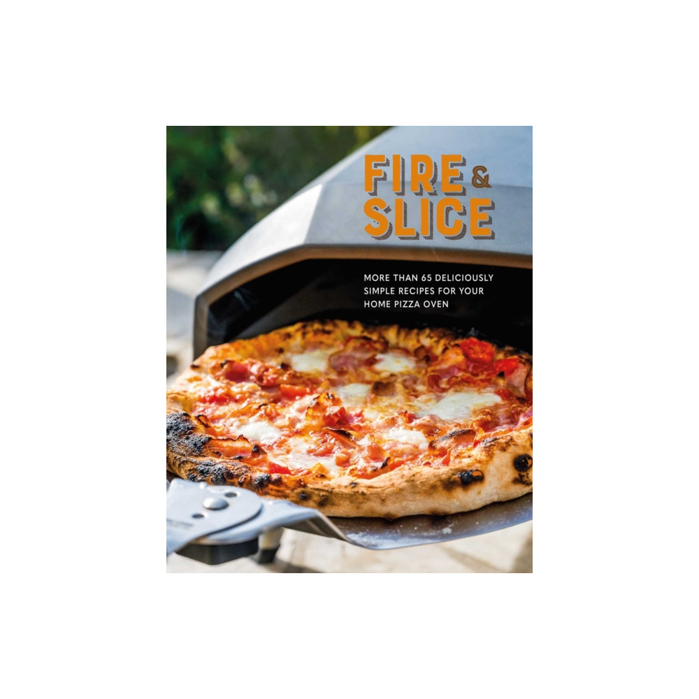 Fire and Slice (inbunden, english) Ryland, Peters & Small Ltd
