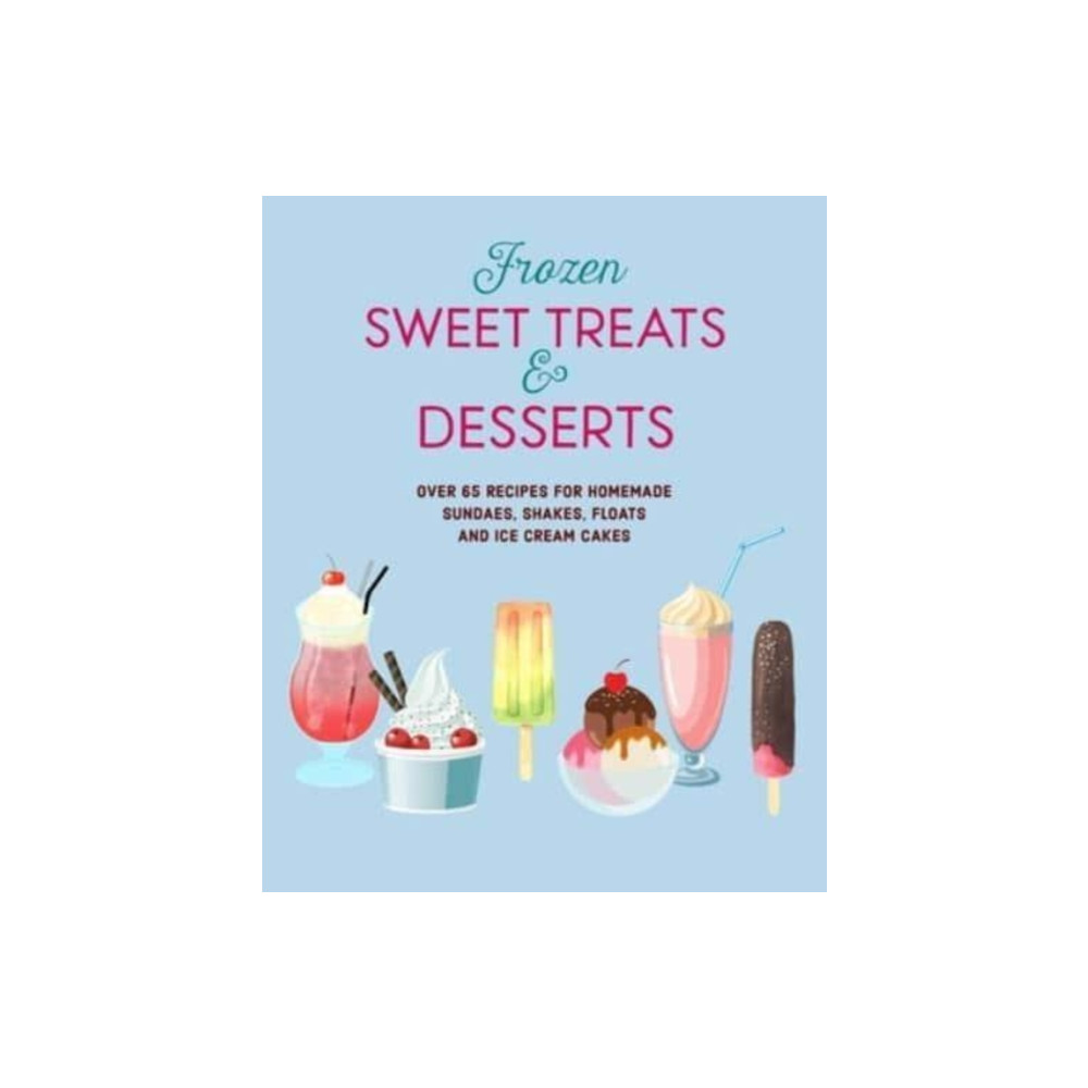 Frozen Sweet Treats & Desserts (inbunden, english) Ryland, Peters & Small Ltd