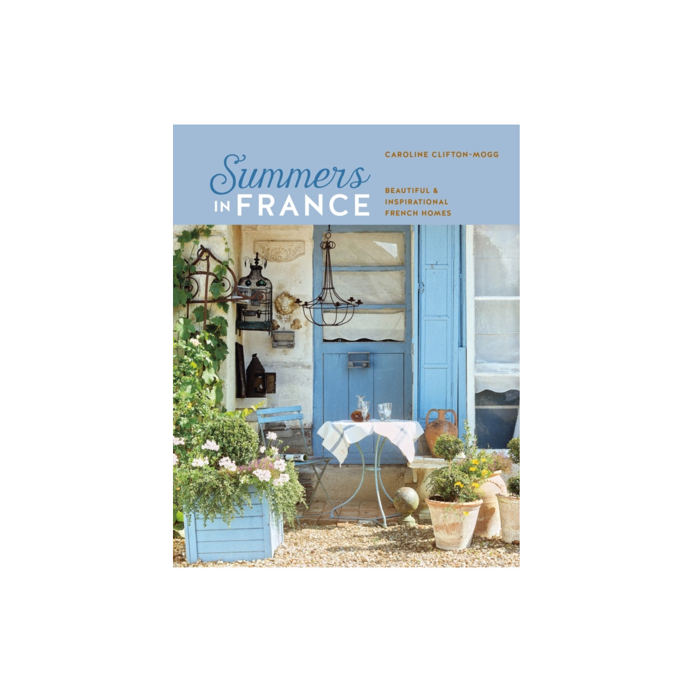 Summers in France (inbunden, english) Ryland, Peters & Small Ltd