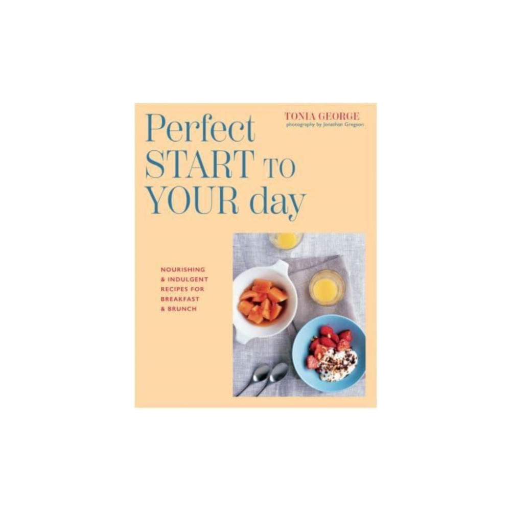 The Perfect Start to Your Day (inbunden, english) Ryland, Peters & Small Ltd
