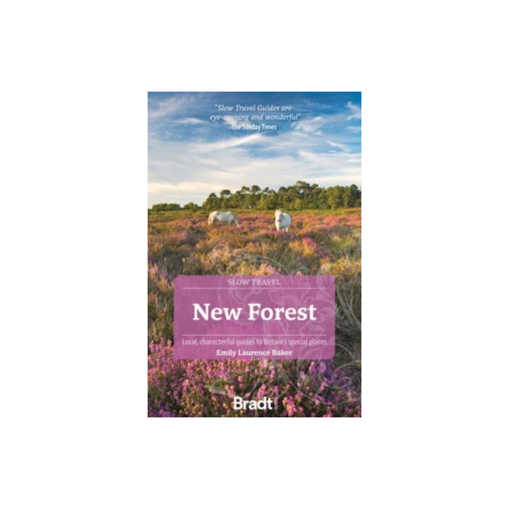 New Forest (Slow Travel) (häftad, english) Bradt Travel Guides