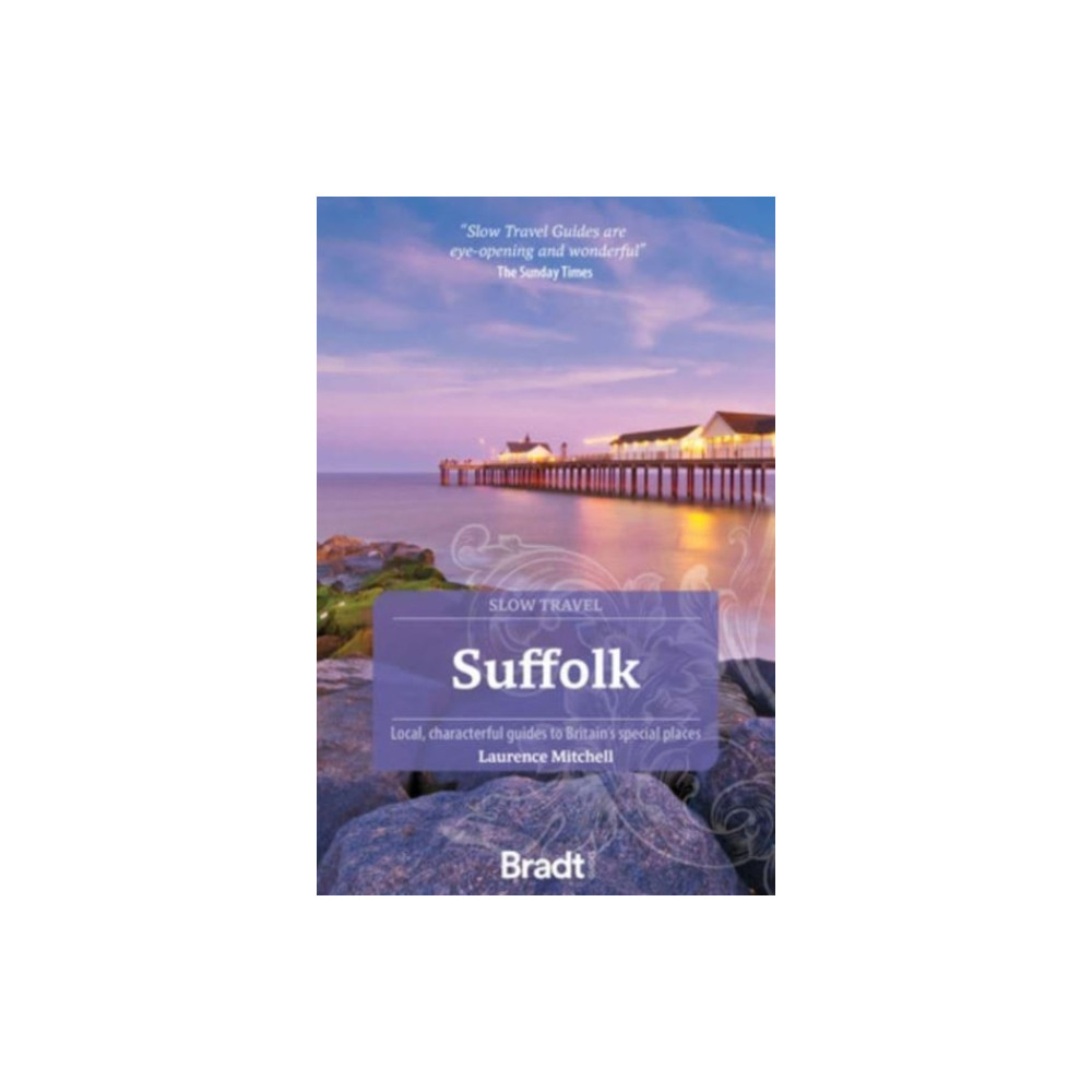 Suffolk (Slow Travel) (häftad, english) Bradt Travel Guides