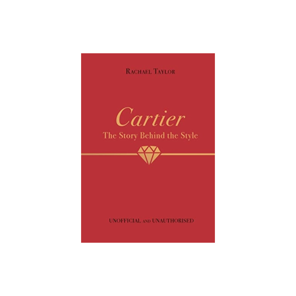 Cartier: The Story Behind the Style (inbunden, eng)