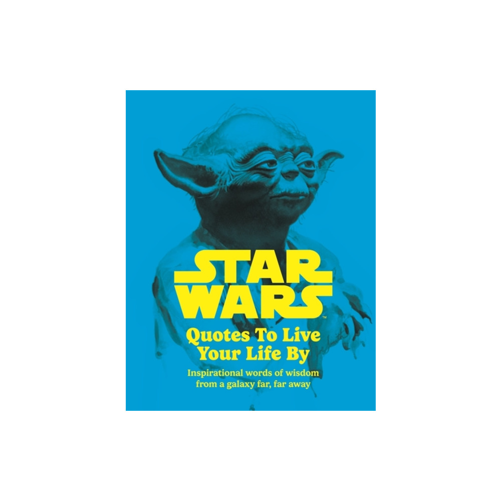 Star Wars Quotes To Live Your Life By (inbunden, english) Bonnier Books Ltd