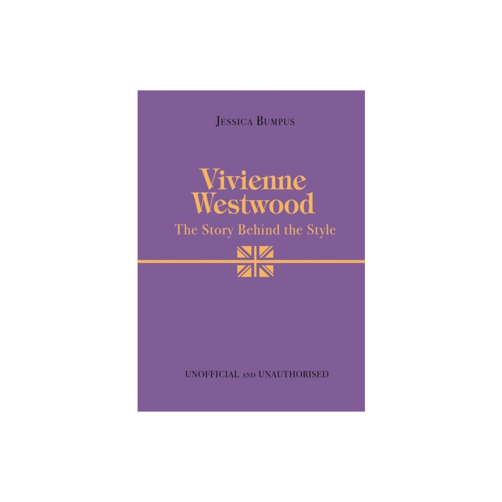 Vivienne Westwood: The Story Behind the Style (inbunden, english) Bonnier Books Ltd