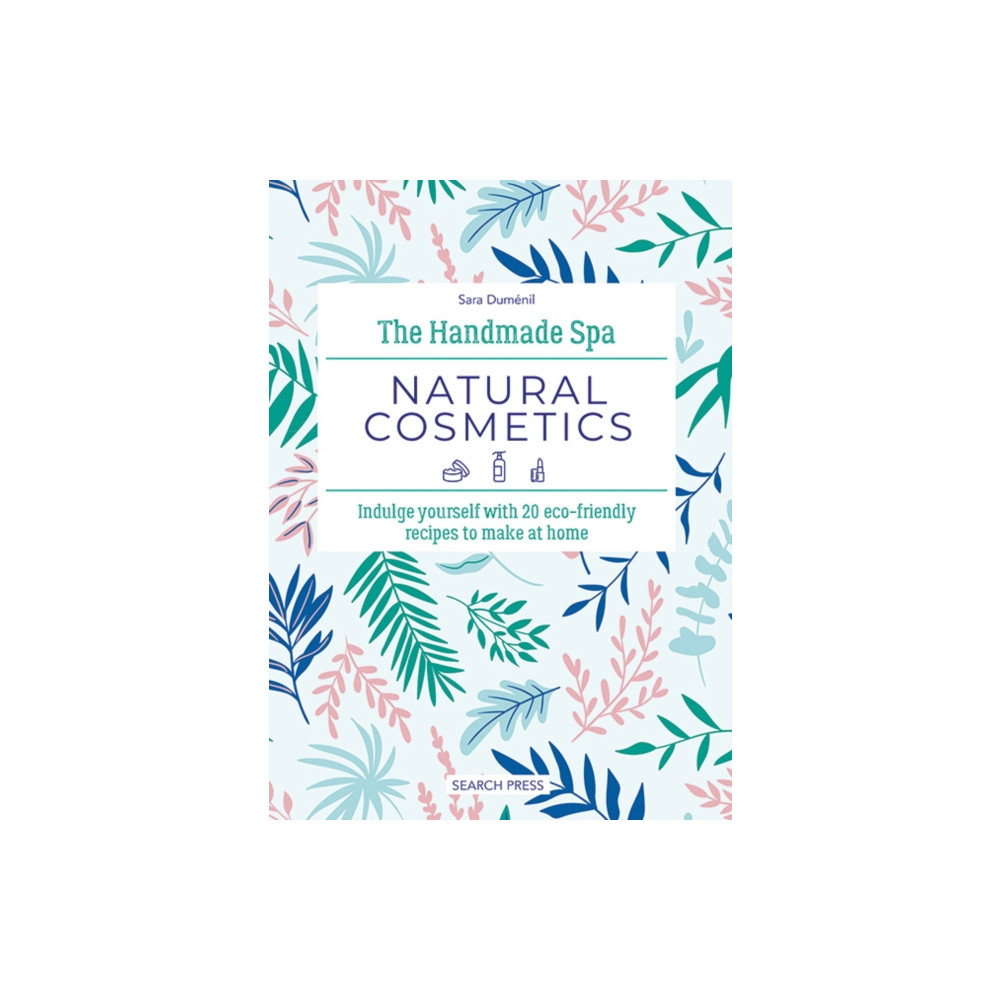 The Handmade Spa: Natural Cosmetics (inbunden, eng)