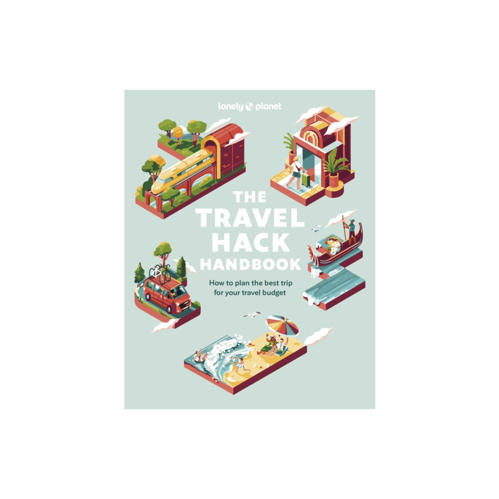 Lonely Planet The Travel Hack Handbook (häftad, english) Lonely Planet Global Limited