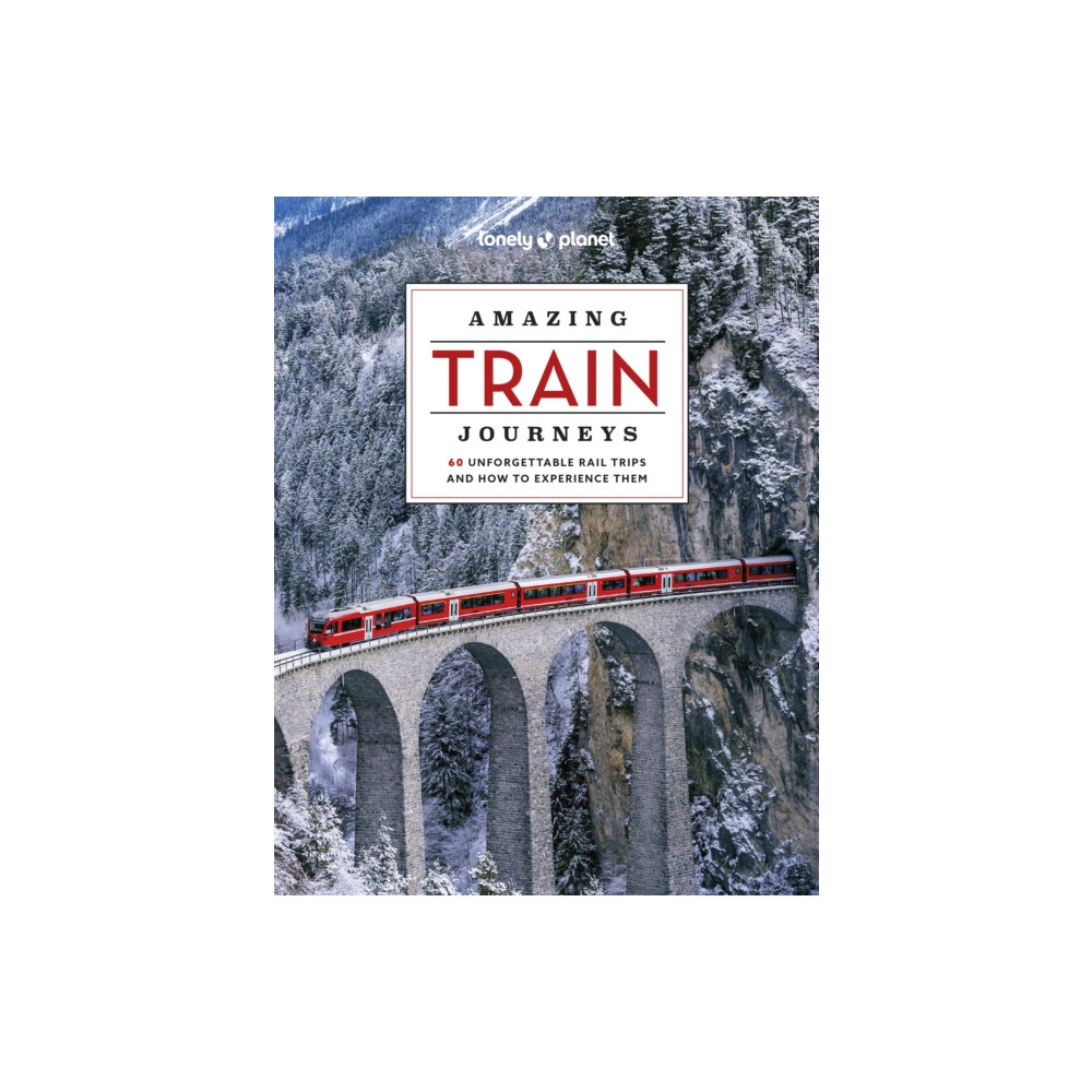 Lonely Planet Amazing Train Journeys (inbunden, english) Lonely Planet Global Limited
