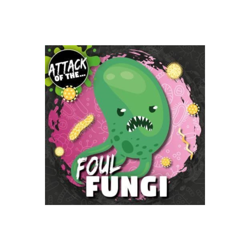 Foul Fungi (häftad, english) BookLife Publishing