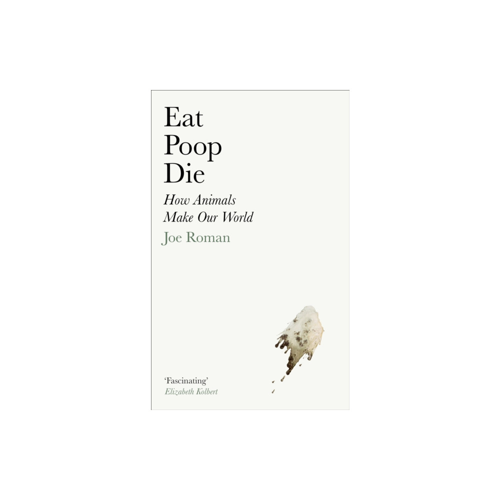 Eat, Poop, Die (inbunden, english) Profile Books Ltd
