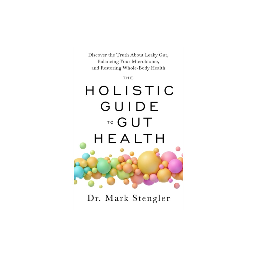 The Holistic Guide to Gut Health (häftad, english) Hay House UK Ltd