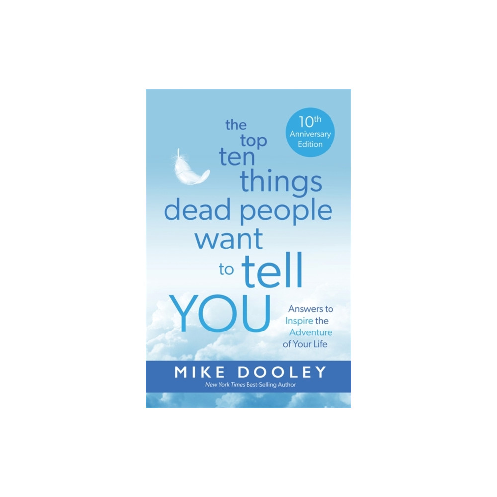 The Top Ten Things Dead People Want to Tell YOU (häftad, eng)