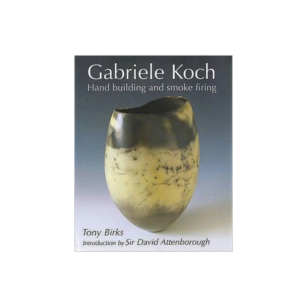 Gabriele Koch - Hand Building and Smoke Firing (inbunden, english) Stenlake Publishing