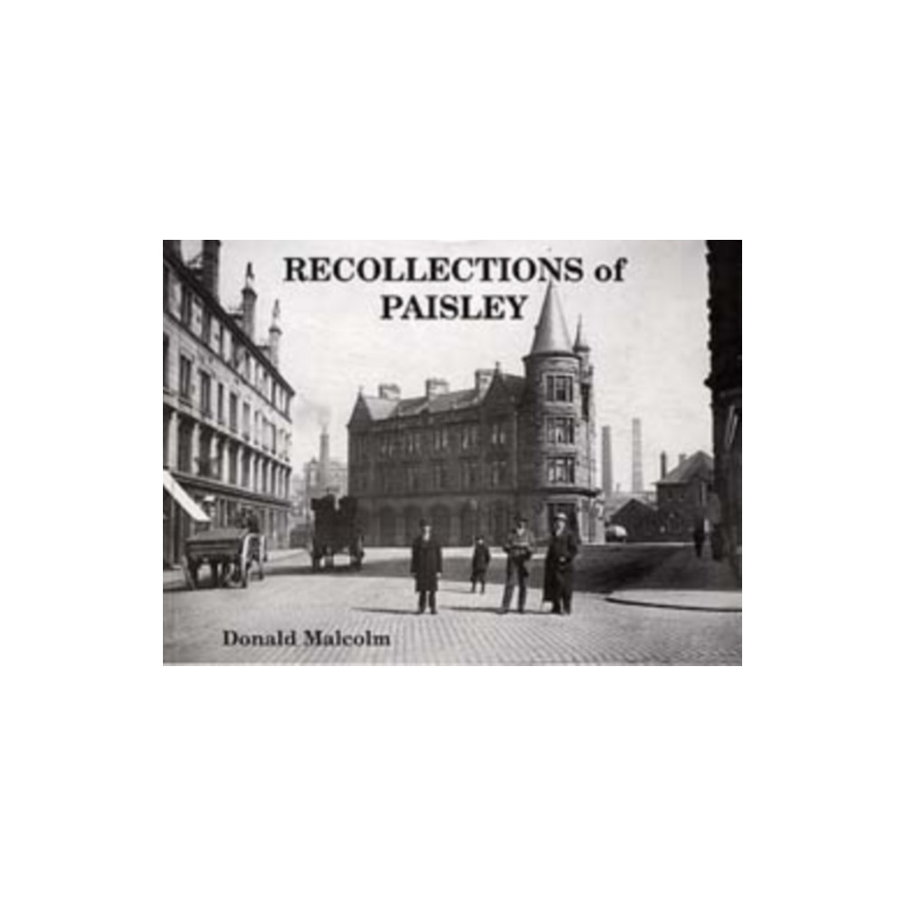 Recollections of Paisley (häftad, english) Stenlake Publishing