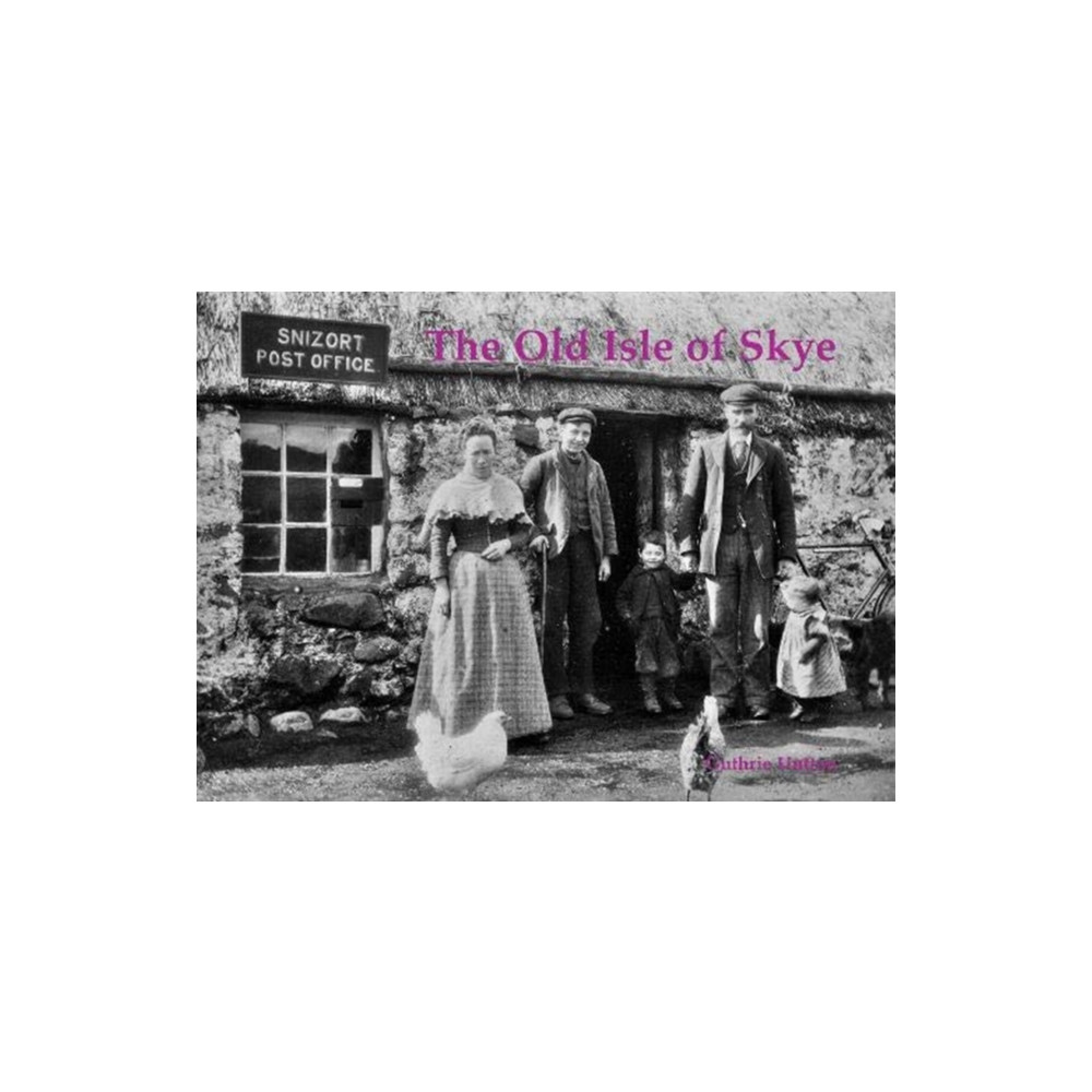 The Old Isle of Skye (häftad, english) Stenlake Publishing