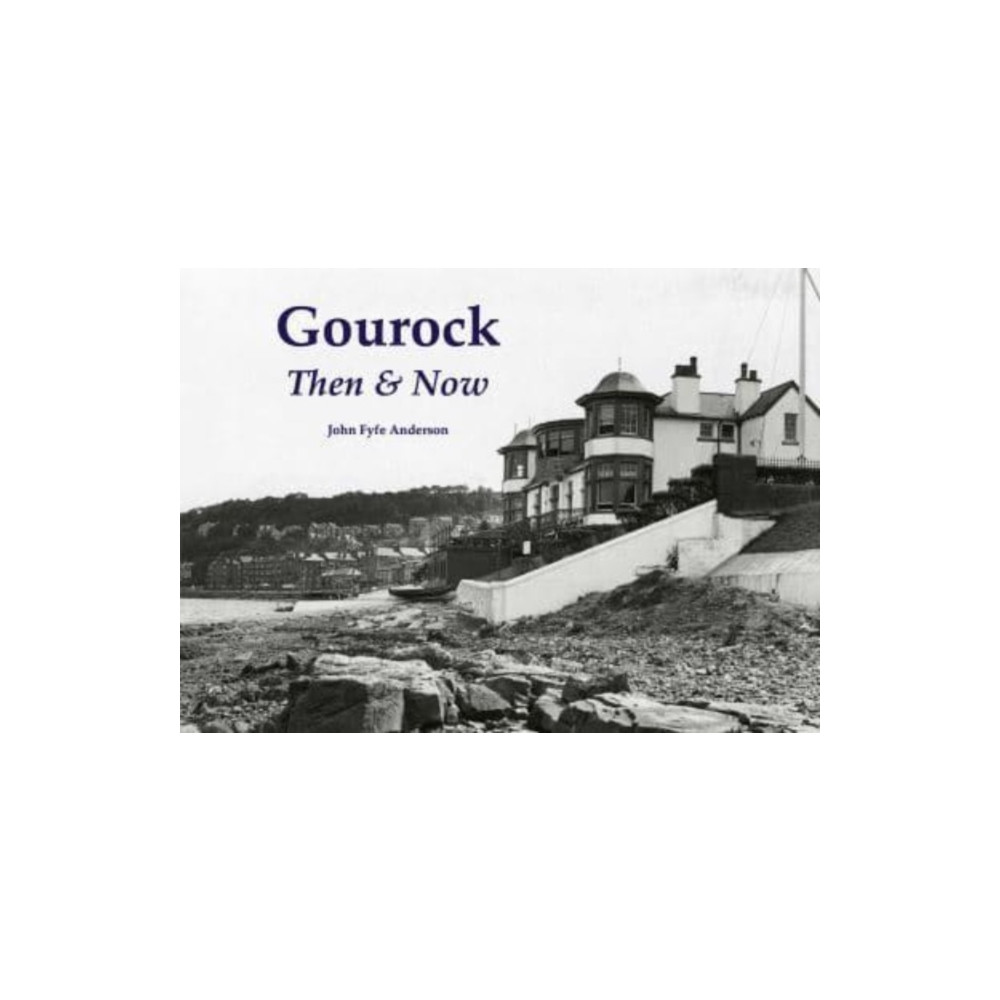 Gourock Then & Now (häftad, english) Stenlake Publishing