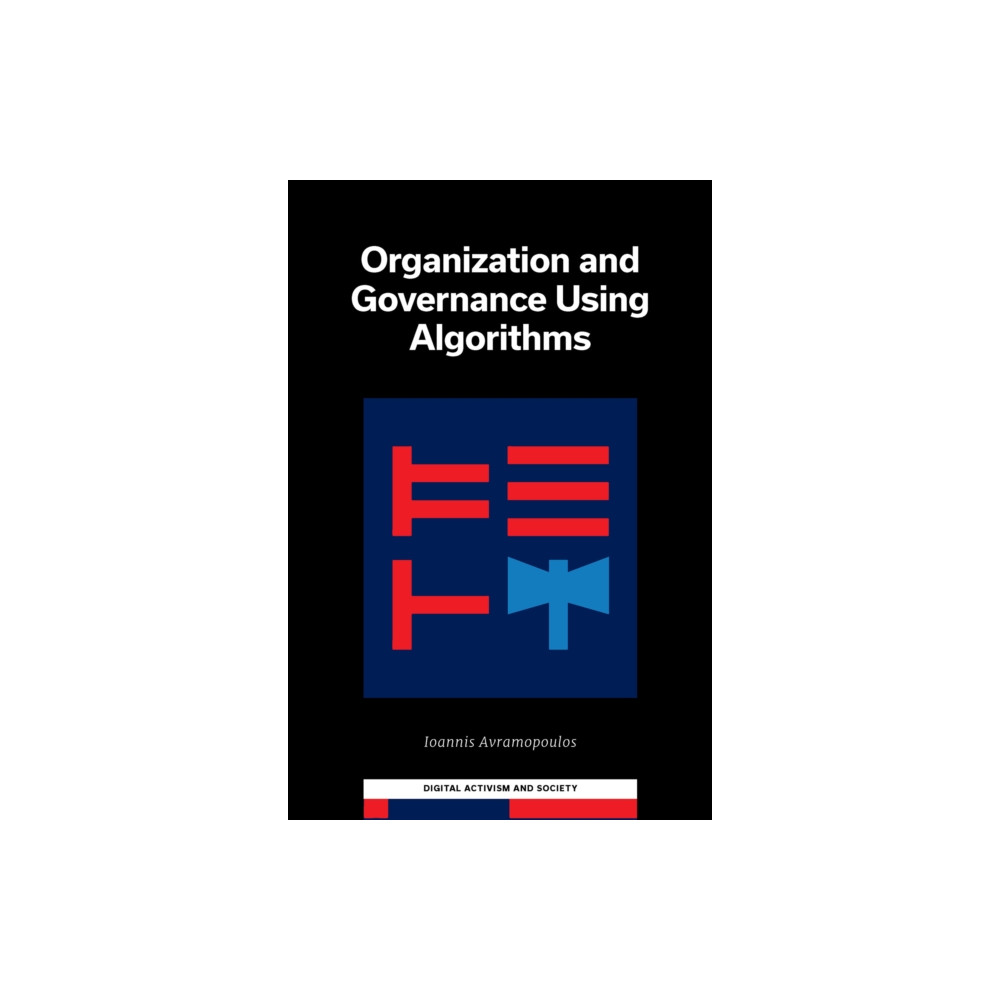 Organization and Governance Using Algorithms (inbunden, english) Emerald Publishing Limited
