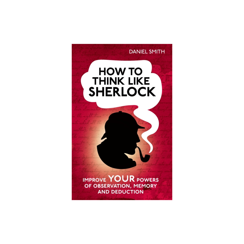 How to Think Like Sherlock (inbunden, english) Michael O'Mara Books Ltd