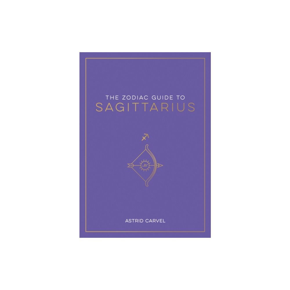 The Zodiac Guide to Sagittarius (häftad, english) Octopus publishing group