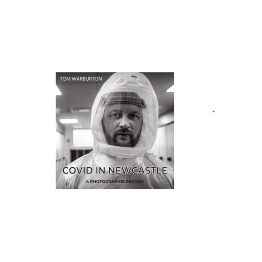 Covid in Newcastle (inbunden, english) Newcastle Libraries & Information Service