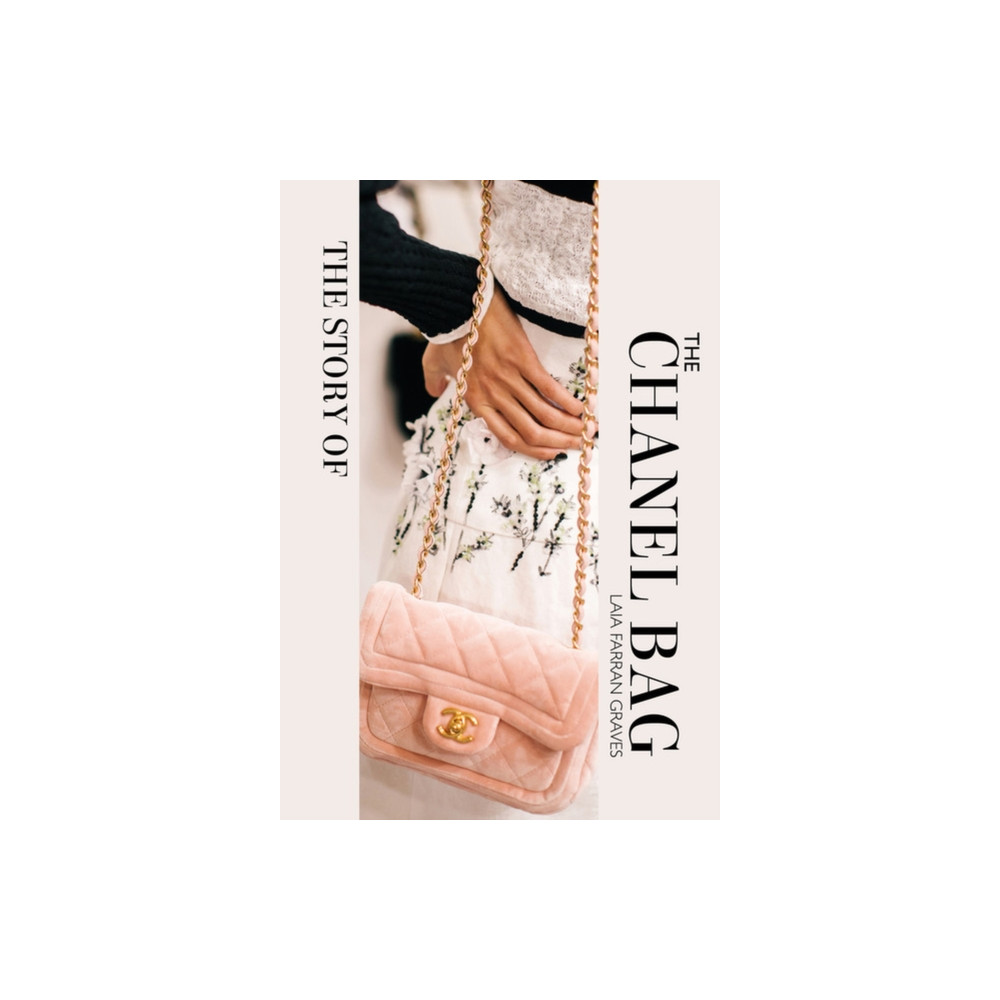 The Story of the Chanel Bag (inbunden, english) Headline Publishing Group