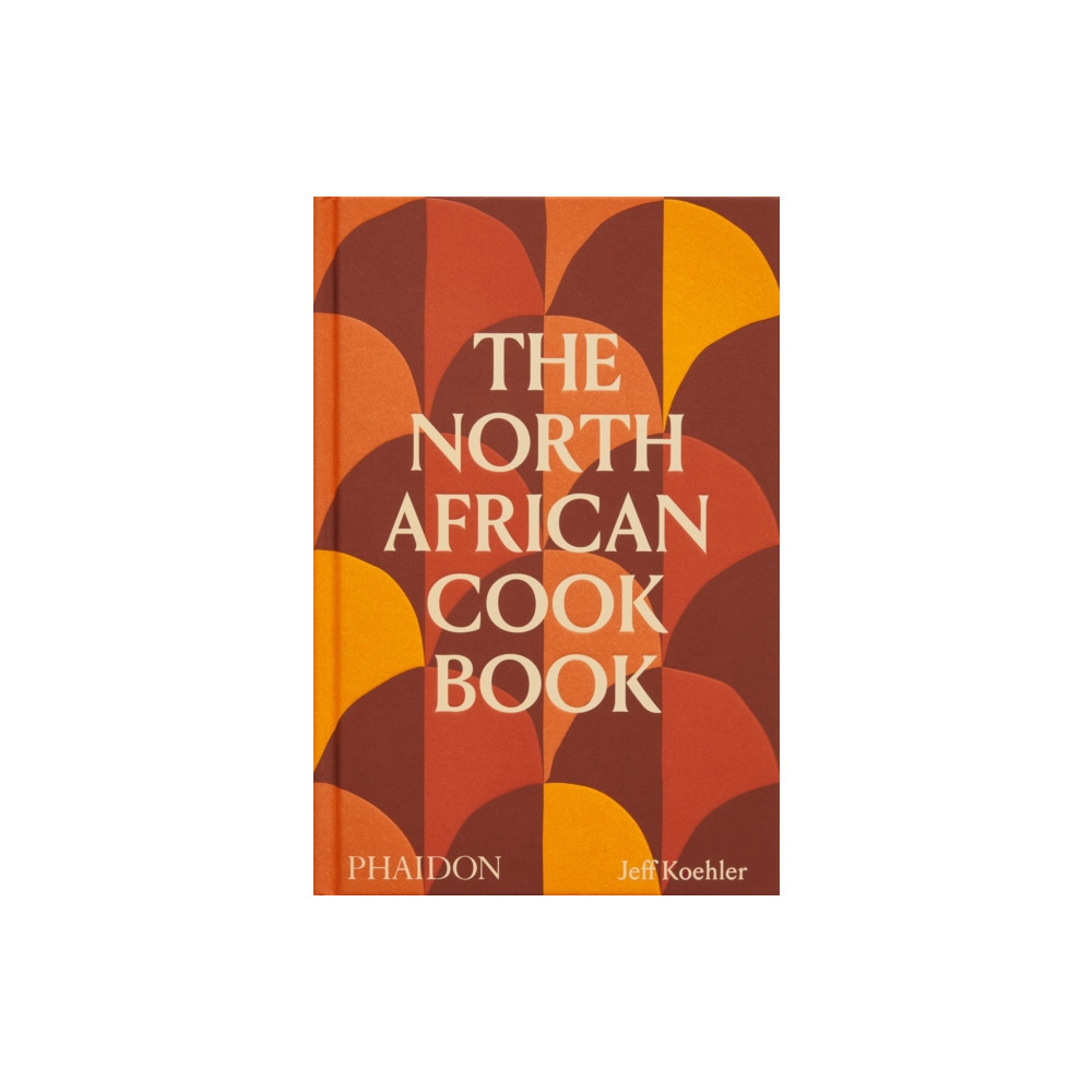 The North African Cookbook (inbunden, english) Phaidon Press Ltd