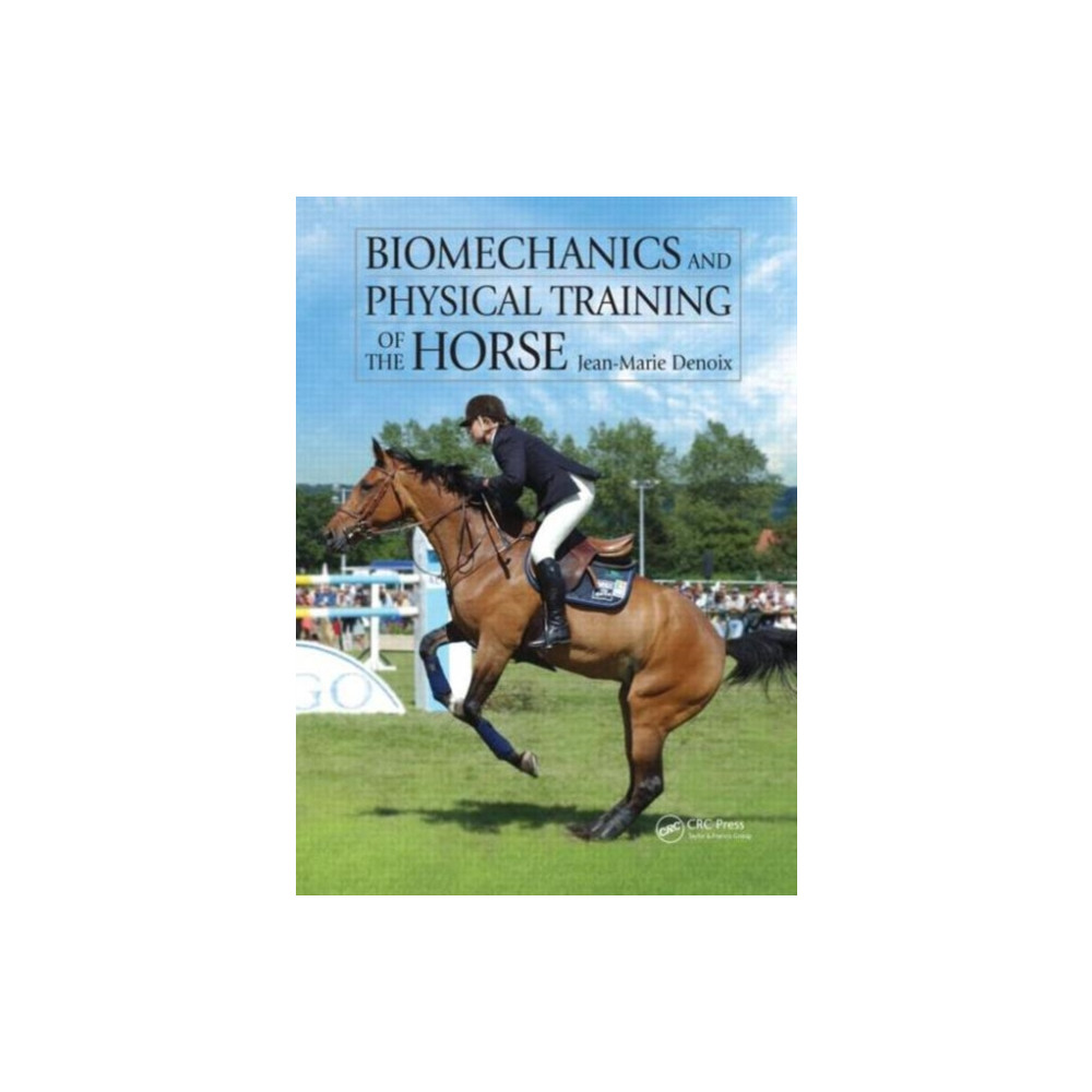 Biomechanics and Physical Training of the Horse (inbunden, english) Manson Publishing Ltd