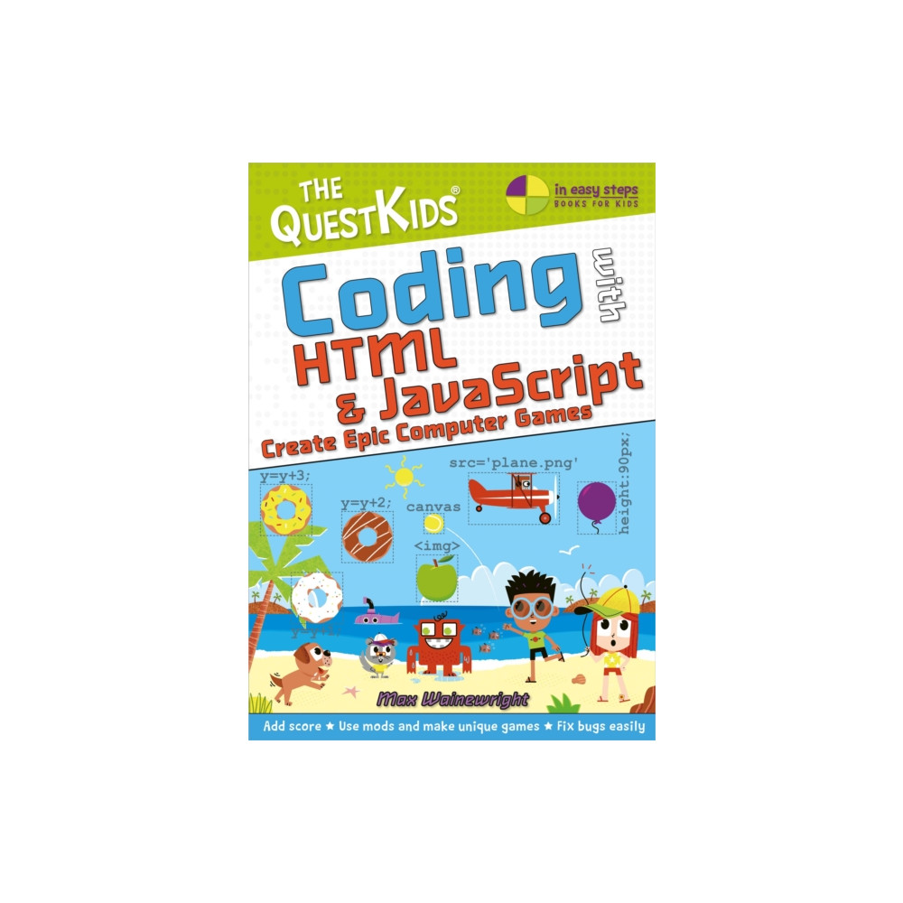 Coding with HTML & JavaScript - Create Epic Computer Games (häftad, english) In Easy Steps Limited