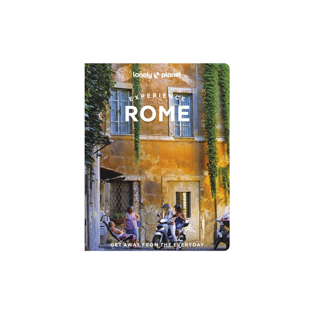Lonely Planet Experience Rome (häftad, english) Lonely Planet Global Limited