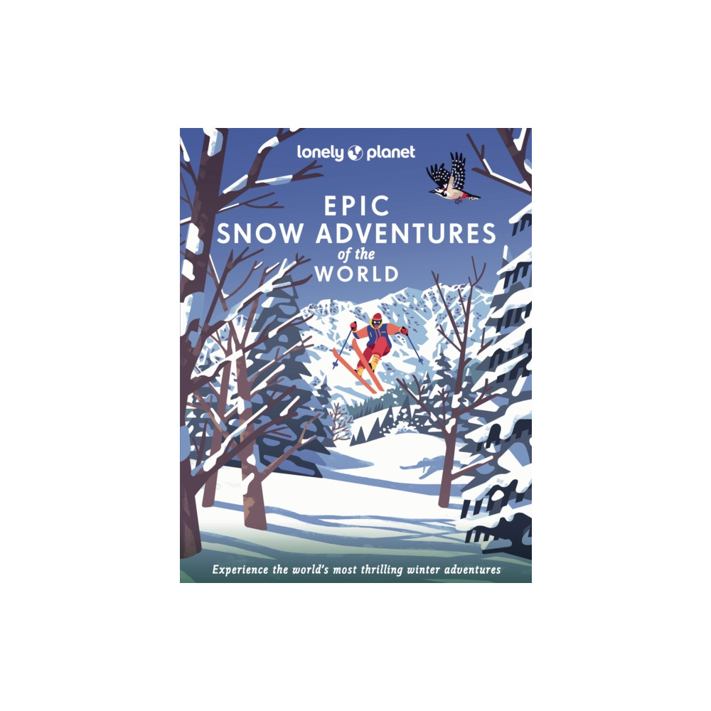 Lonely Planet Epic Snow Adventures of the World (inbunden, english) Lonely Planet Global Limited