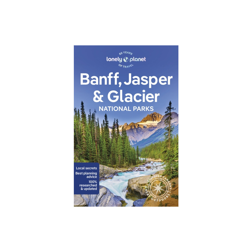 Lonely Planet Banff, Jasper and Glacier National Parks (häftad, english) Lonely Planet Global Limited