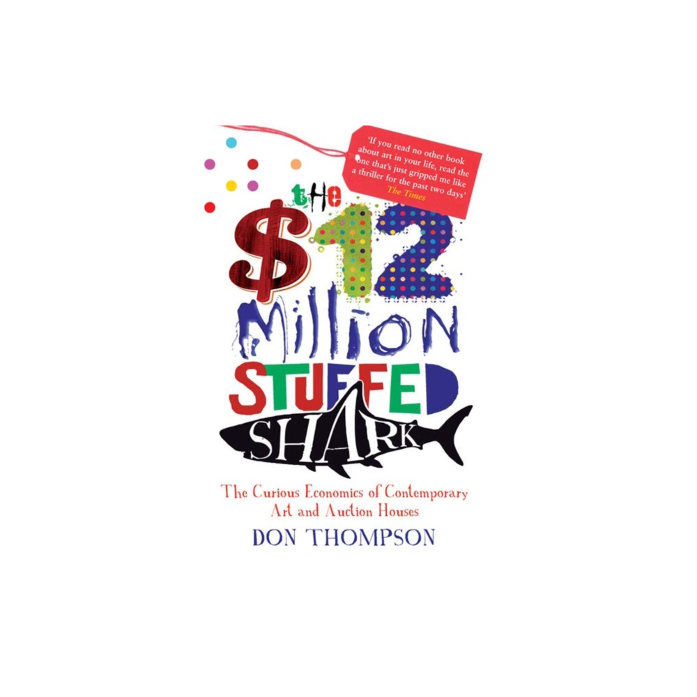 The $12 Million Stuffed Shark (häftad, english) Quarto Publishing Plc