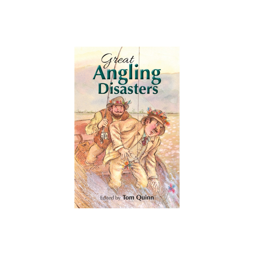 Great Angling Disasters (inbunden, english) Quiller Publishing Ltd