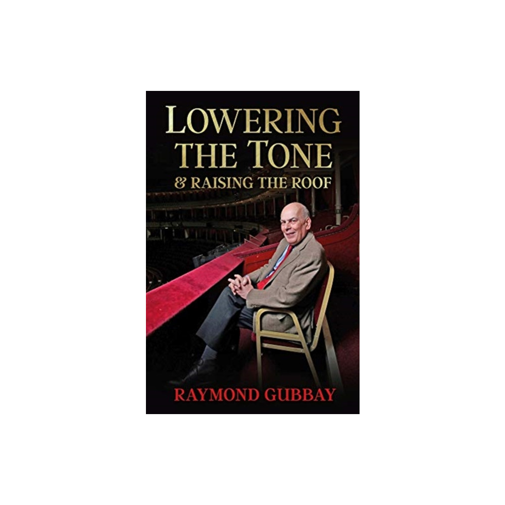 Lowering The Tone & Raising The Roof (inbunden, english) Quiller Publishing Ltd