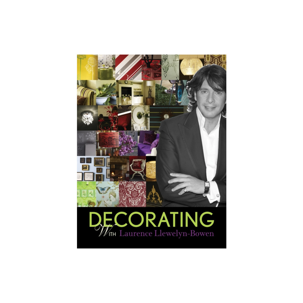 Decorating with Laurence Llewelyn-Bowen (inbunden, english) Quadrille Publishing Ltd