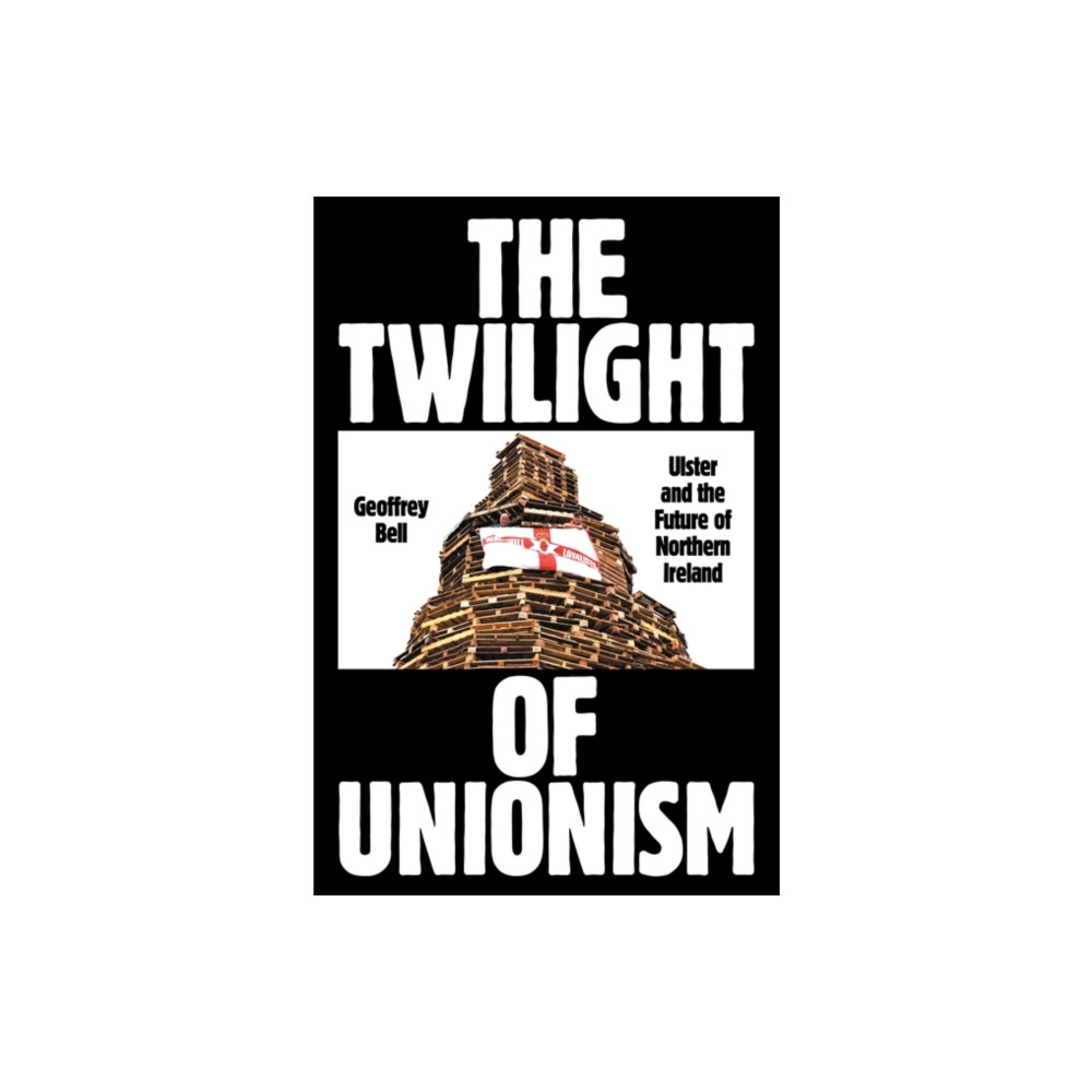 The Twilight of Unionism (häftad, english) Verso Books