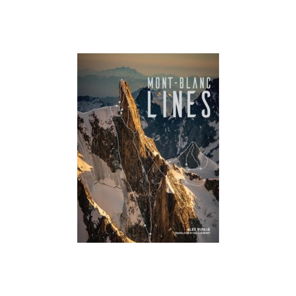 Mont Blanc Lines (inbunden, eng)
