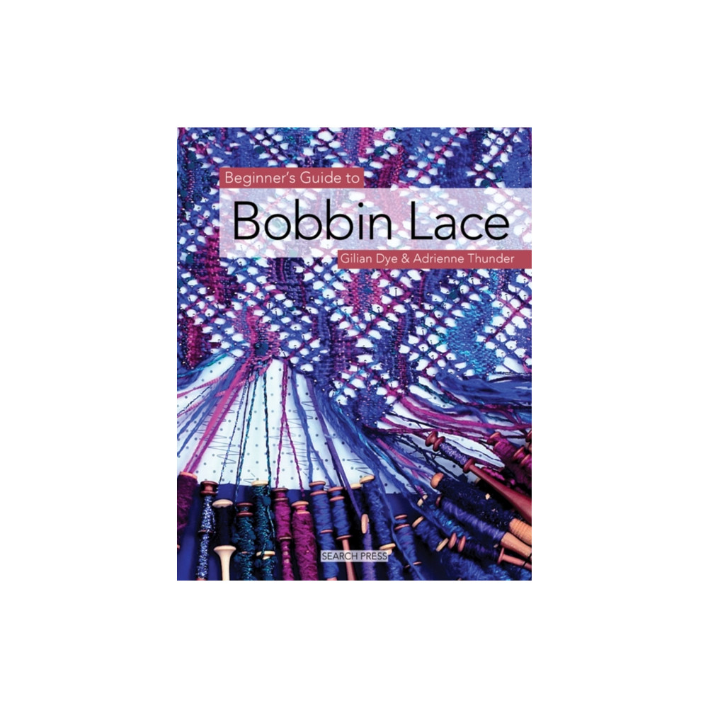 Beginner's Guide to Bobbin Lace (häftad, english) Search Press Ltd