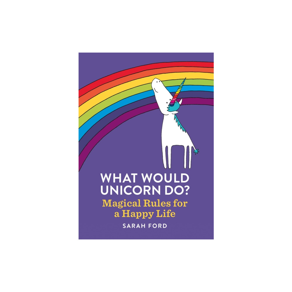 What Would Unicorn Do? (häftad, english) Octopus publishing group