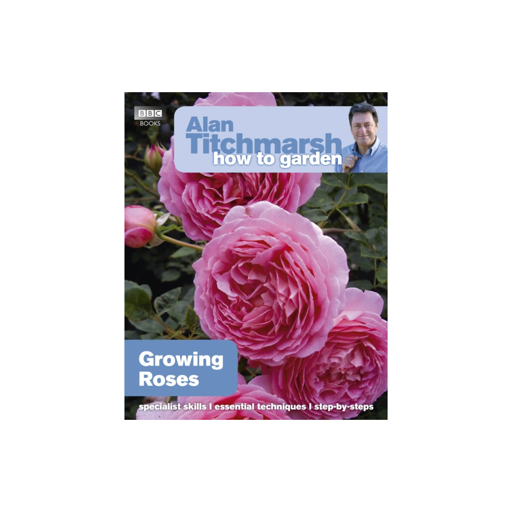 Alan Titchmarsh How to Garden: Growing Roses (häftad, english) Ebury Publishing