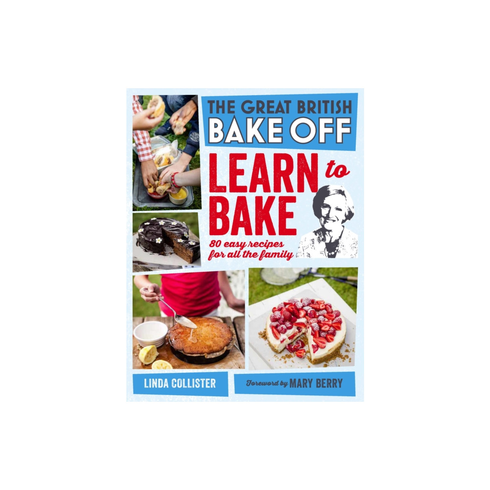 Great British Bake Off: Learn to Bake (inbunden, eng)